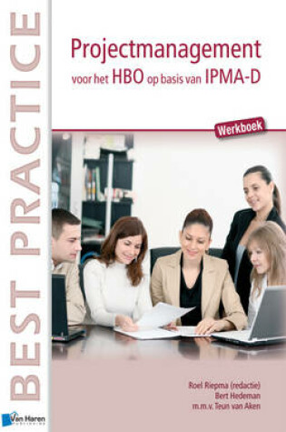 Cover of Projectmanagement Voor Het HBO Op Basis Van IPMA-D - Werkboek