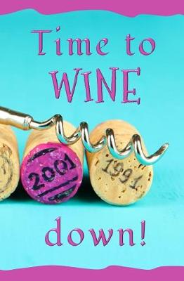 Book cover for Time to Wine Down!