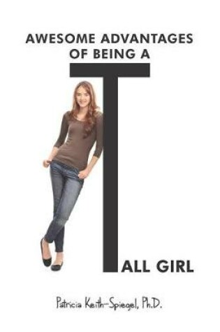 Cover of Awesome Advantages of Being a Tall Girl