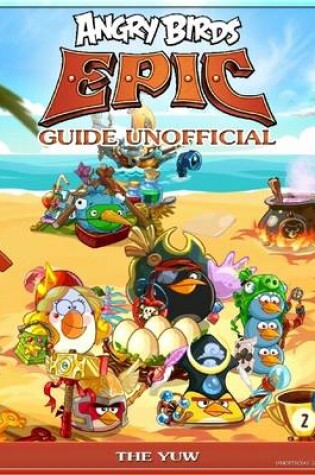 Cover of Angry Birds Epic Guide Unofficial