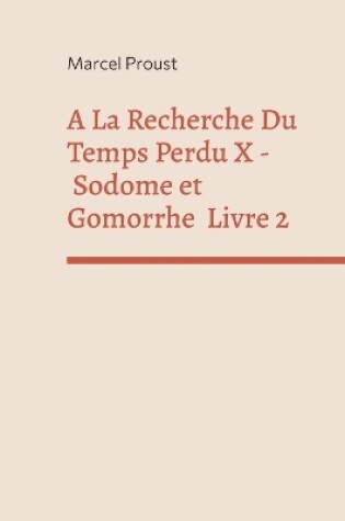Cover of A La Recherche Du Temps Perdu X