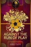 Book cover for Against The Run Of Play