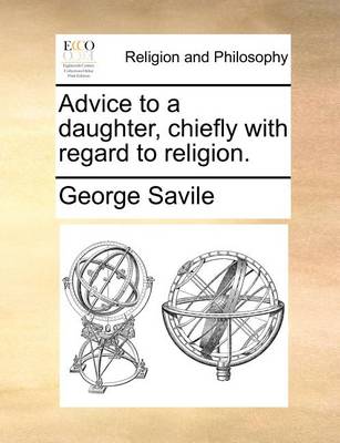 Book cover for Advice to a Daughter, Chiefly with Regard to Religion.