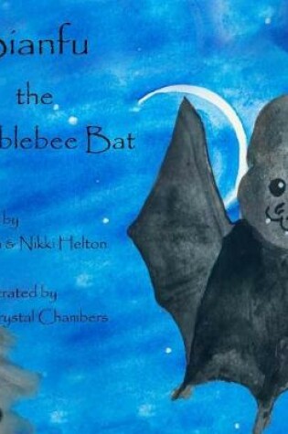 Cover of Bianfu the Bumblebee Bat