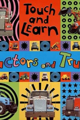 Cover of Touch and Learn Tractors and   Trucks