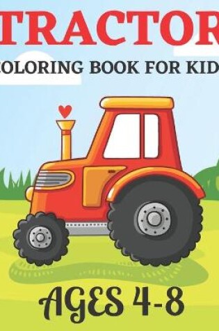 Cover of Tractor Coloring Book for Kids Ages 4-8