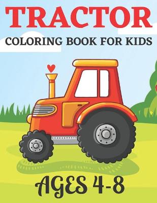 Book cover for Tractor Coloring Book for Kids Ages 4-8