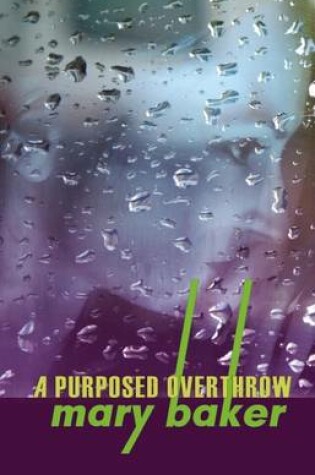 Cover of A Purposed Overthrow