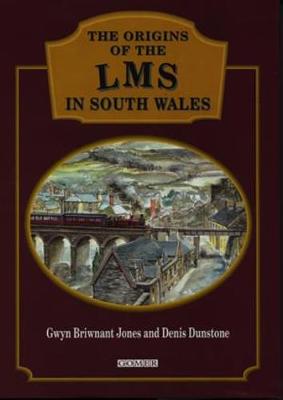 Book cover for Origins of the LMS in South Wales, The