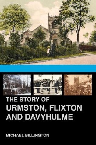 Cover of The Story of Urmston, Flixton and Davyhulme