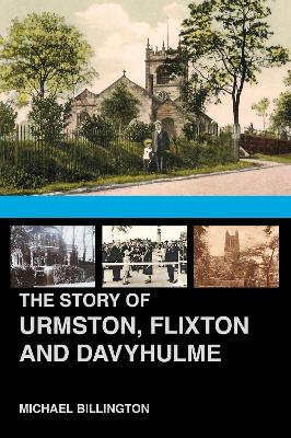 Book cover for The Story of Urmston, Flixton and Davyhulme