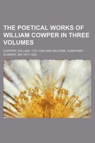 Cover of The Poetical Works of William Cowper in Three Volumes