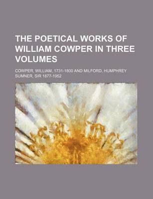 Book cover for The Poetical Works of William Cowper in Three Volumes