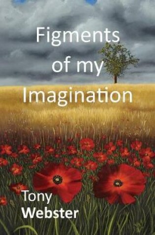 Cover of Figments of my Imagination