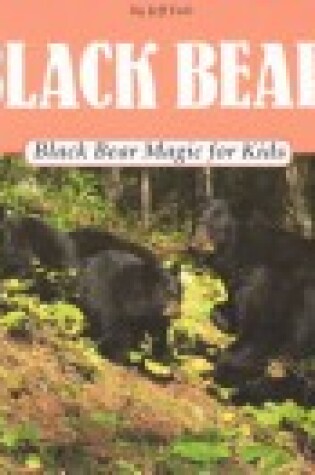 Cover of Black Bear Magic for Kids