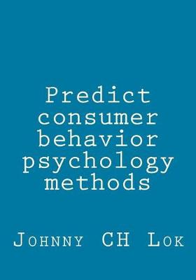 Book cover for Predict consumer behavior psychology methods