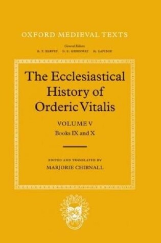 Cover of The Ecclesiastical History of Orderic Vitalis: Volume V: Books IX & X