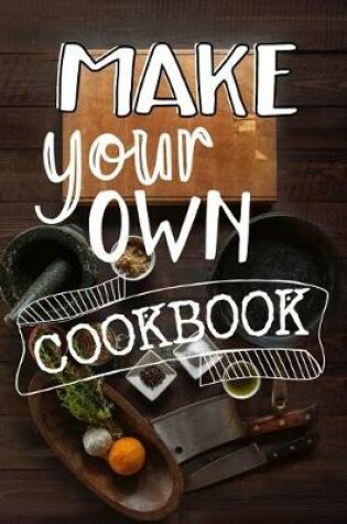 Cover of Cookbook Make Your Own