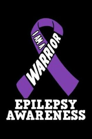 Cover of I Am a Warrior Epilepsy Awareness