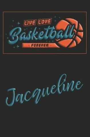 Cover of Live Love Basketball Forever Jacqueline