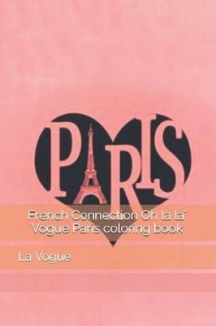 Cover of French Connection Oh la la' Vogue Paris coloring book