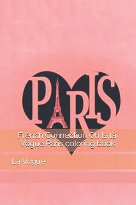 Book cover for French Connection Oh la la' Vogue Paris coloring book