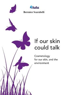 Cover of If our skin could talk