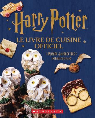 Book cover for Harry Potter: Le Livre de Cuisine Officiel