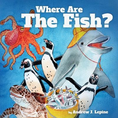 Cover of Where Are The Fish?