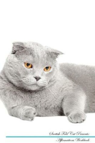Cover of Scottish Fold Cat Affirmations Workbook Scottish Fold Cat Presents