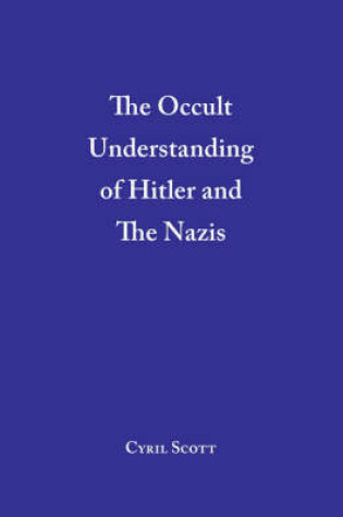 Cover of The Occult Understanding of Hitler and the Nazis