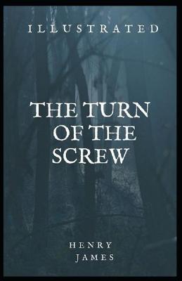 Book cover for The Turn of the Screw Illustrated (American Classics Edition)