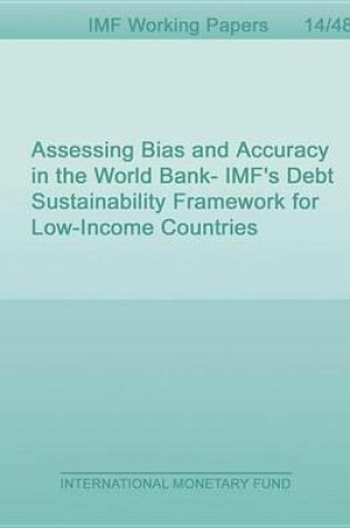 Cover of Assessing Bias and Accuracy in the World Bank-IMF's Debt Sustainability Framework for Low-Income Countries