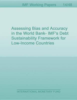 Book cover for Assessing Bias and Accuracy in the World Bank-IMF's Debt Sustainability Framework for Low-Income Countries