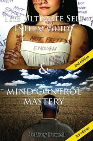 Cover of The Ultimate Self Esteem Guide & Mind Control Mastery
