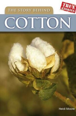 Cover of The Story Behind Cotton