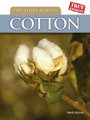 Book cover for The Story Behind Cotton