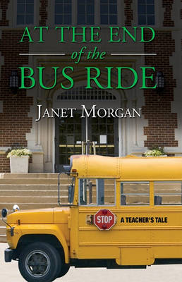 Book cover for At the End of the Bus Ride