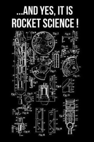 Cover of ... And Yes It Is Rocket Science!