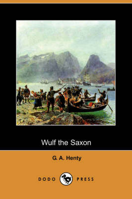 Book cover for Wulf the Saxon (Dodo Press)