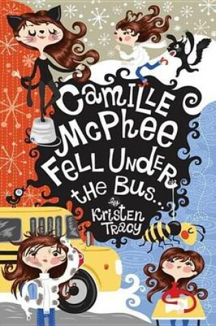 Cover of Camille McPhee Fell Under the Bus ...