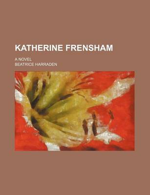 Book cover for Katherine Frensham; A Novel