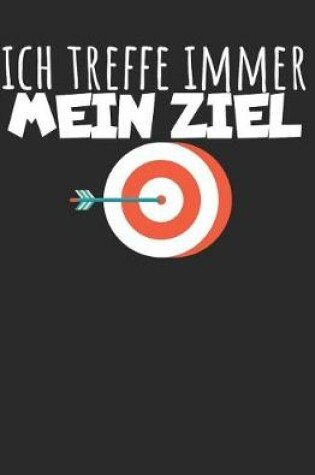 Cover of Ich treffe immer mein Ziel