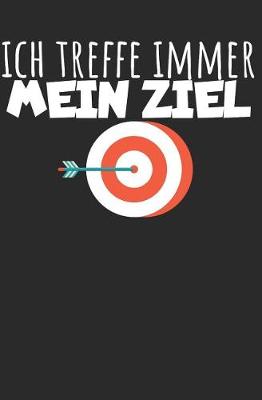 Book cover for Ich treffe immer mein Ziel