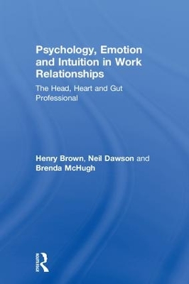Book cover for Psychology, Emotion and Intuition in Work Relationships