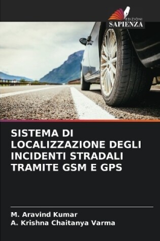 Cover of Sistema Di Localizzazione Degli Incidenti Stradali Tramite GSM E GPS