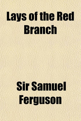 Book cover for Lays of the Red Branch