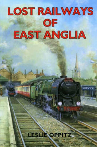 Cover of Lost Railways of East Anglia