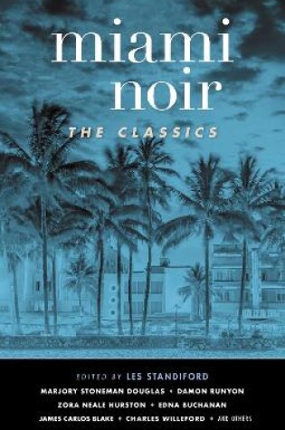 Cover of Miami Noir: The Classics