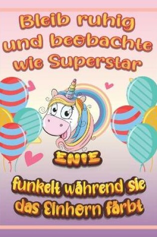 Cover of Bleib ruhig und beobachte wie Superstar Enie funkelt während sie das Einhorn färbt